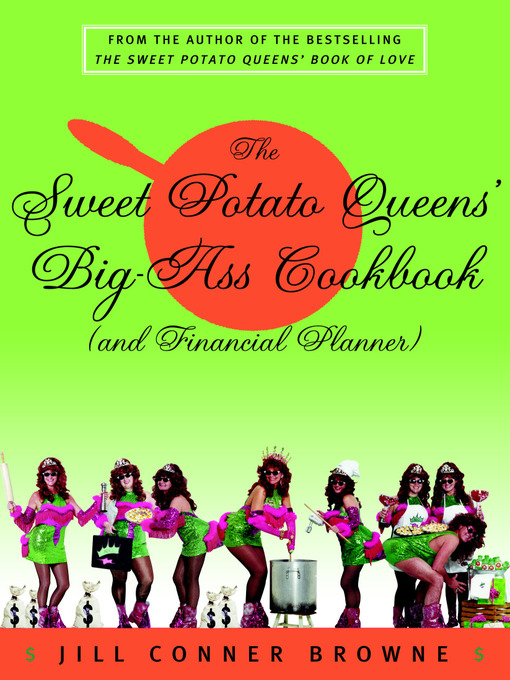 Title details for The Sweet Potato Queens' Big-Ass Cookbook (and Financial Planner) by Jill Conner Browne - Available